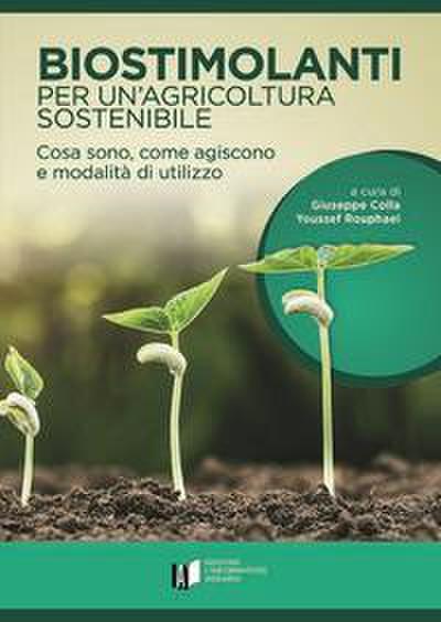 Biostimolanti per un’agricoltura sostenibile. Cosa sono, come agiscono e modalità di utilizzo