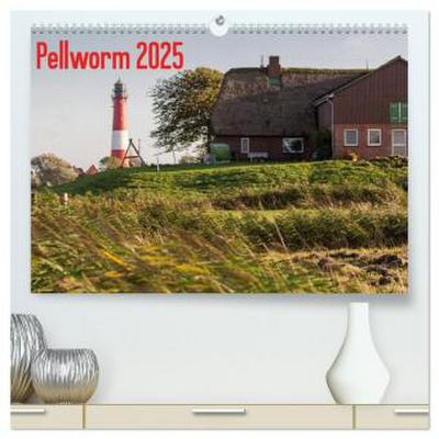 Pellworm 2025 (hochwertiger Premium Wandkalender 2025 DIN A2 quer), Kunstdruck in Hochglanz