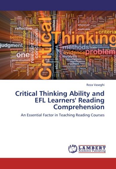 Critical Thinking Ability and EFL Learners’ Reading Comprehension