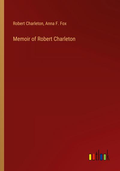 Memoir of Robert Charleton