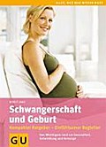 Schwangerschaft und Geburt: Das Wichtigste rund um Gesundheit, Entwicklung und Vorsorge (GU Alles, was man wissen muss)