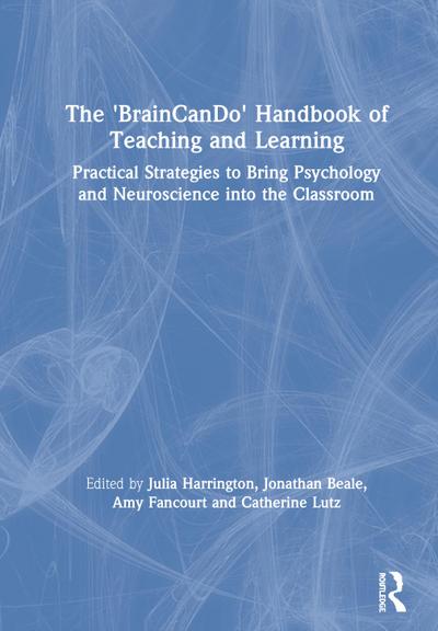 The ’BrainCanDo’ Handbook of Teaching and Learning