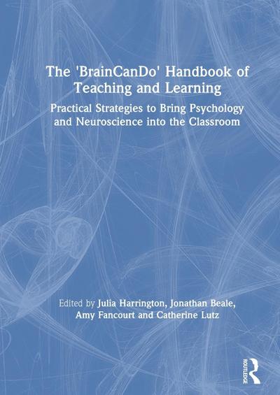 The ’BrainCanDo’ Handbook of Teaching and Learning