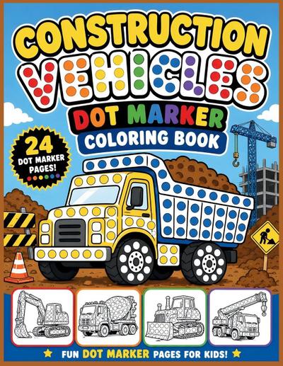 Construction Vehicles Dot Marker Coloring Book
