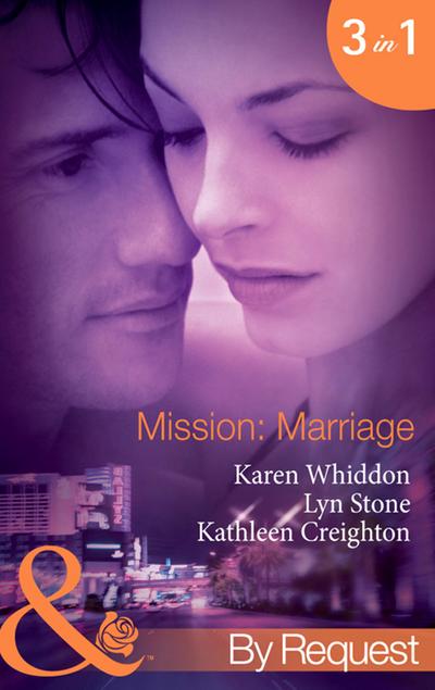 Mission: Marriage: Bulletproof Marriage (Mission: Impassioned) / Kiss or Kill (Mission: Impassioned) / Lazlo’s Last Stand (Mission: Impassioned) (Mills & Boon By Request)