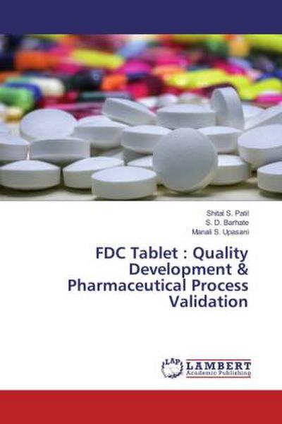 FDC Tablet : Quality Development & Pharmaceutical Process Validation