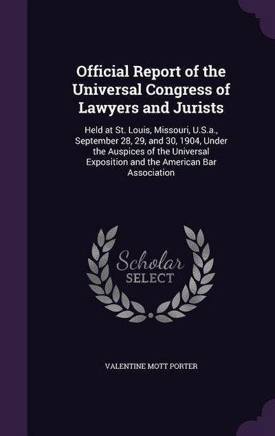 Official Report of the Universal Congress of Lawyers and Jurists