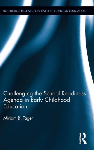 Challenging the School Readiness Agenda in Early Childhood Education