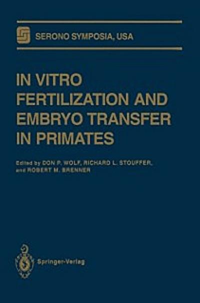 In Vitro Fertilization and Embryo Transfer in Primates