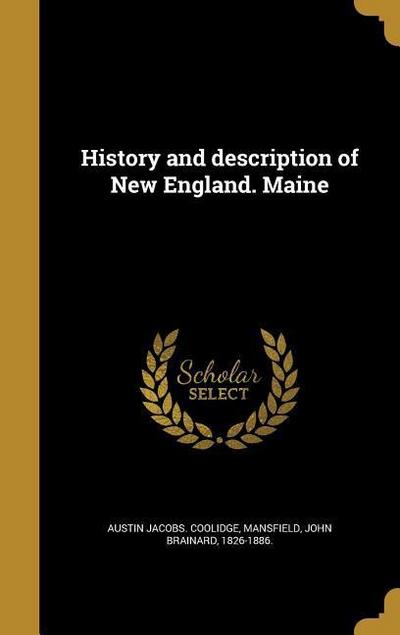 History and description of New England. Maine