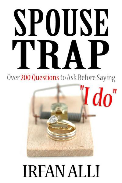 SPOUSE-TRAP Over 200 Questions to Ask Before Saying "I do"