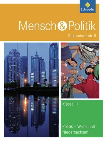 Mensch und Politik SII, Ausgabe 2010 für Niedersachsen Klasse 11. Für das 2-stündige Ergänzungsfach