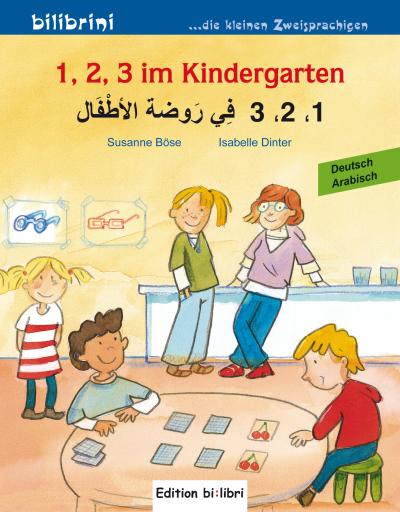 1, 2, 3 im Kindergarten: Kinderbuch Deutsch-Arabisch