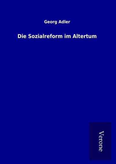 Die Sozialreform im Altertum