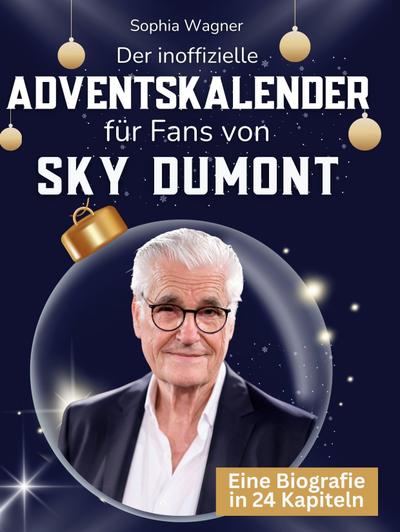 Der inoffizielle Adventskalender für Fans von Sky Dumont