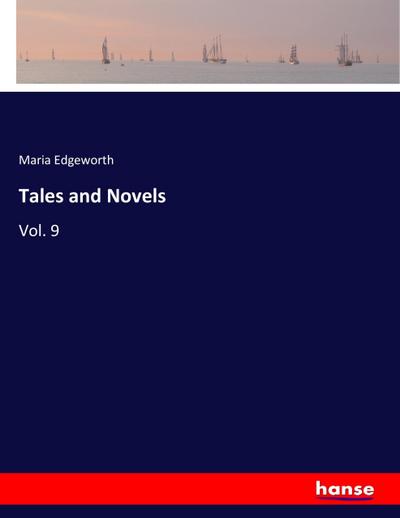 Tales and Novels - Maria Edgeworth