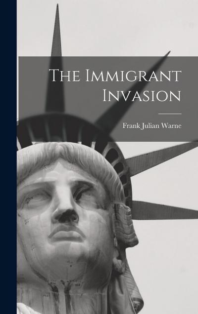 The Immigrant Invasion