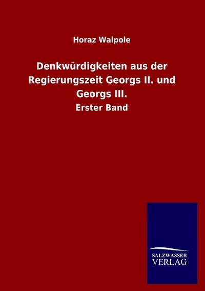 Denkwürdigkeiten aus der Regierungszeit Georgs II.und Georgs III.