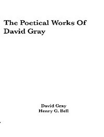 The Poetical Works of David Gray