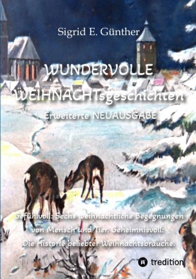 WUNDERVOLLE WEIHNACHTsgeschichten - Erweiterte NEUAUSGABE - Ein Buch über Tierliebe und Tierschutz, eingebettet in den Zauber der Weihnacht