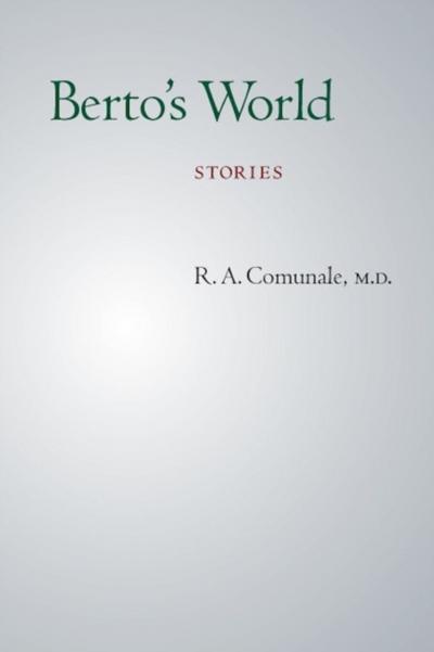 Berto’s World: Stories