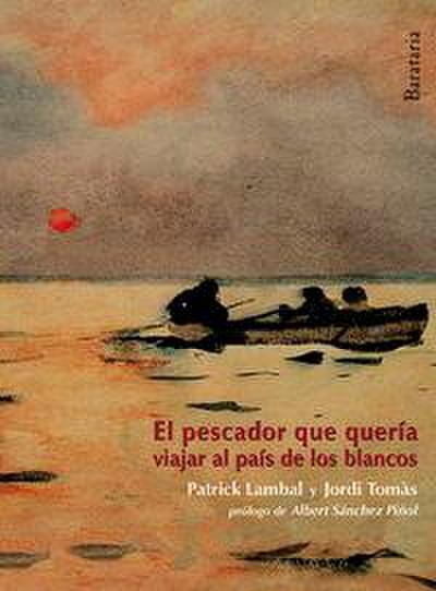 El pescador que quería viajar al país de los blancos