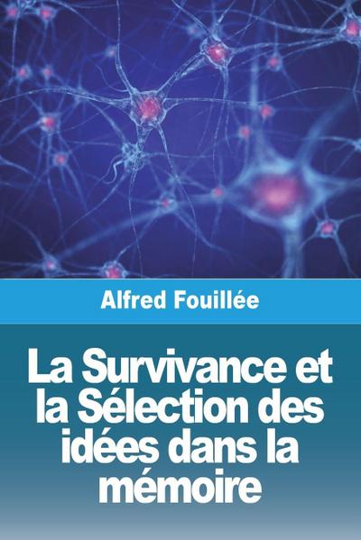 La Survivance et la Sélection des idées dans la mémoire