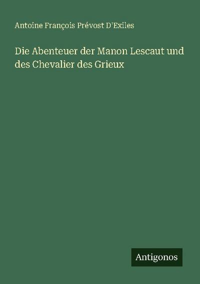 Die Abenteuer der Manon Lescaut und des Chevalier des Grieux