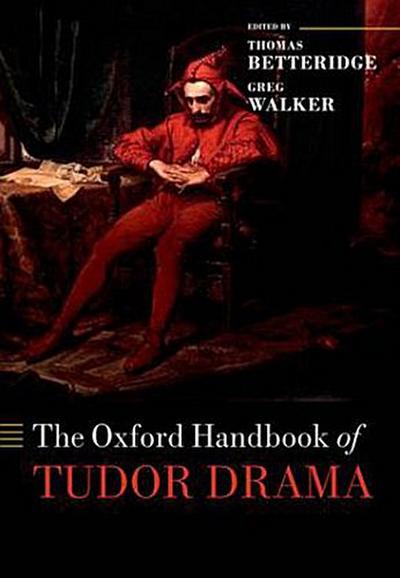 The Oxford Handbook of Tudor Drama
