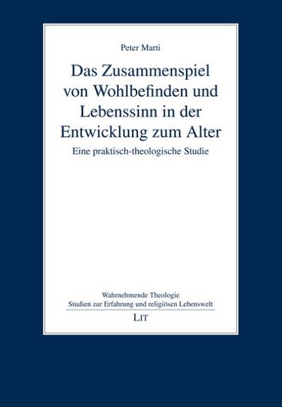 Das Zusammenspiel von Wohlbefinden und Lebenssinn in der Entwicklung zum Alter