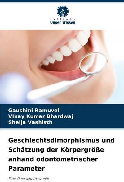 Geschlechtsdimorphismus und Schätzung der Körpergröße anhand odontometrischer Parameter