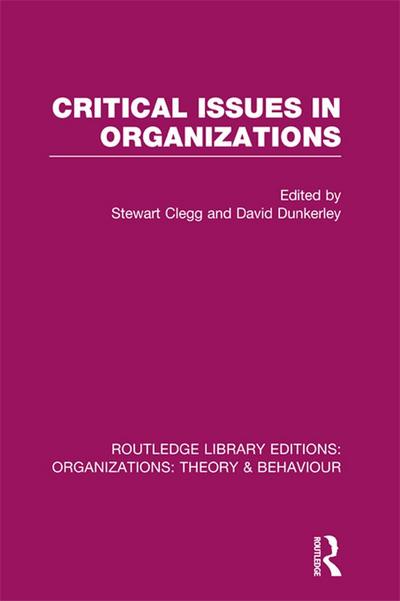 Critical Issues in Organizations (RLE: Organizations)