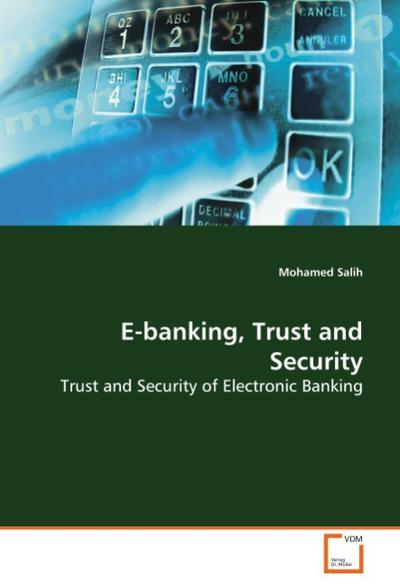 E-banking, Trust and Security - Mohamed Salih