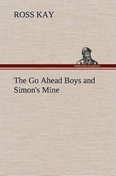 The Go Ahead Boys and Simon’s Mine