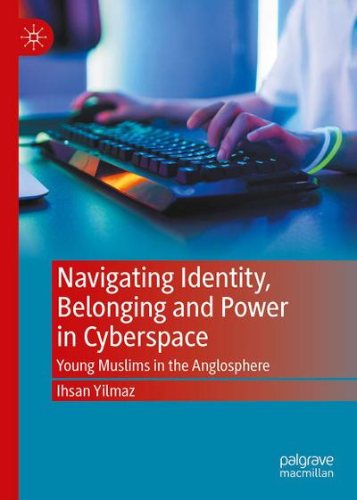 Navigating Identity, Belonging and Power in Cyberspace