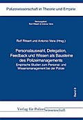 Personalauswahl, Delegation, Feedback und Wissen als Bausteine des Polizeimanagements