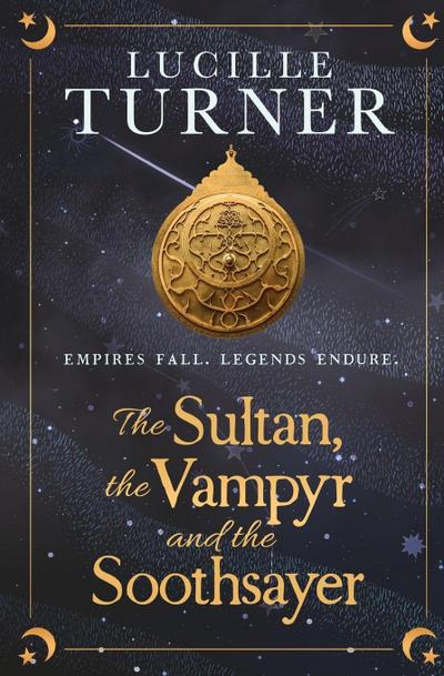 The Sultan, the Vampyr and the Soothsayer