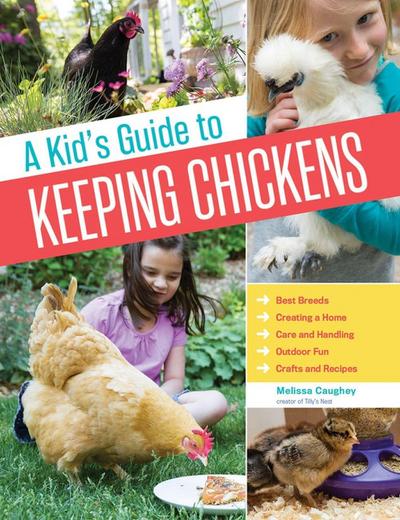 A Kid’s Guide to Keeping Chickens