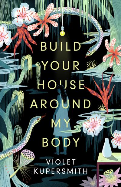 Kupersmith, V: Build Your House Around My Body