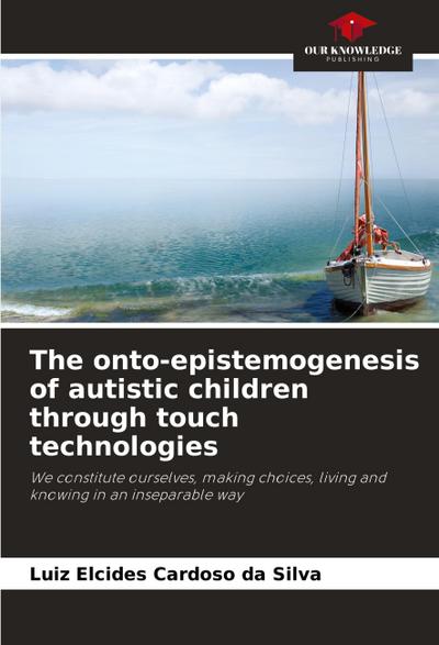 The onto-epistemogenesis of autistic children through touch technologies