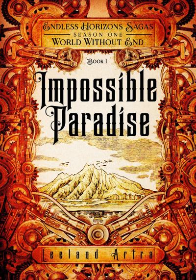 Impossible Paradise (A series of short gaslamp steampunk adventures books exploring a magic future world, #1)