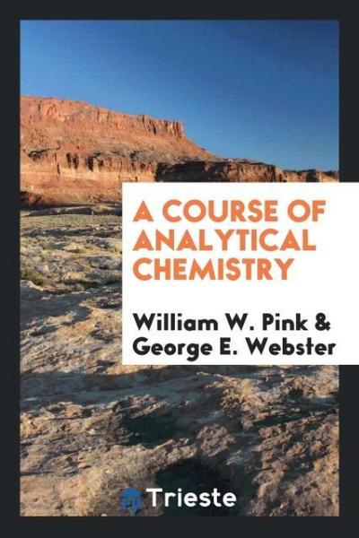 A Course of Analytical Chemistry