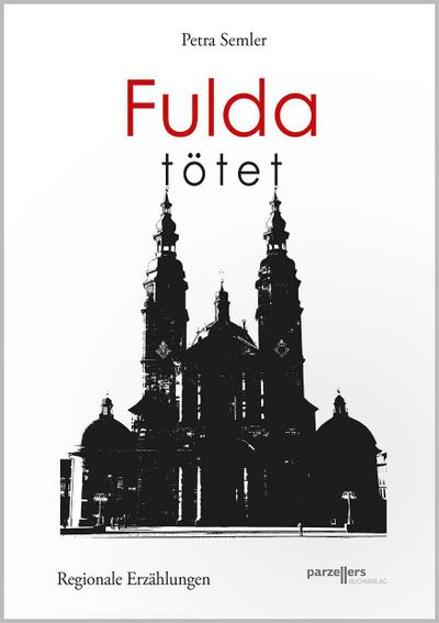 Fulda tötet: Regionale Erzählungen