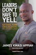 Leaders Don’t Have to Yell
