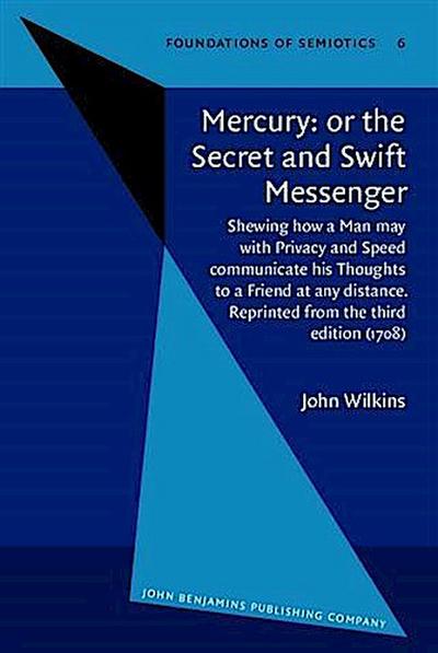 Mercury: or the Secret and Swift Messenger