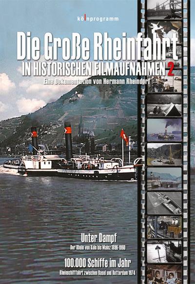 Die große Rheinfahrt in historischen Filmaufnahmen. Tl.2, 1 DVD
