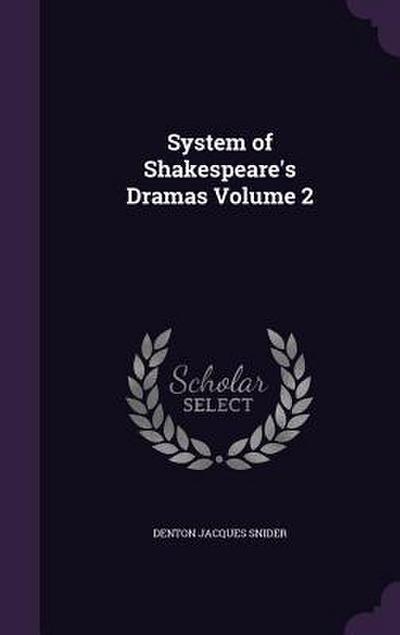 System of Shakespeare’s Dramas Volume 2
