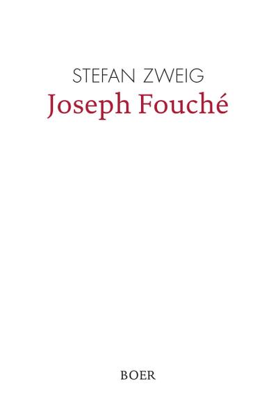 Joseph Fouché: Bildnis eines politischen Menschen