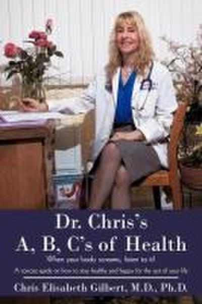 Dr. Chris’s A, B, C’s of Health