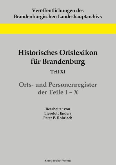 Historisches Ortslexikon für Brandenburg, Teil XI, Orts- und Personenregister
